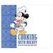 Cooking With Mickey and the Chefs of Walt Disney World (a Disney Parks Souvenir Book) (Hardcover)