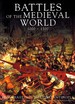 Battles of the Medieval World, 1000-1500