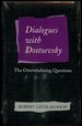 Dialogues With Dostoevsky: the Overwhelming Questions