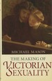 The Making of Victorian Sexuality