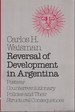 Reversal of Development in Argentina: Postwar Counterrevolutionary Policies and Their Structural Consequences