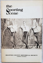 The Sporting Scene (Shawnee County Historical Society Bulletin, No. 55)