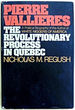 Pierre Vallieres: the Revolutionary Process in Quebec