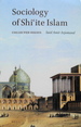 Sociology of Shi'ite Islam: Collected Essays