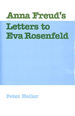 Anna Freud's Letters to Eva Rosenfeld