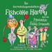 The Incredostupendoflexo Fishcake Harry and His Fantastic [Not at All] Fishy Friends