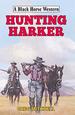 Hunting Harker (Black Horse Western)