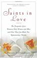 Saints in Love: the Forgotten Loves Between Holy Women and Men and How They Can Make Our Relationships Divine