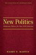 New Politics: Moderate Politics for Post 2020 America (1) (Conscience of a Moderate)