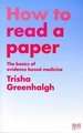 How to Read a Paper: the Basics of Evidence Based Medicine