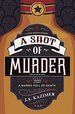 A Shot of Murder (a Lucky Whiskey Mystery, 1)