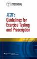 Acsm's Guidelines for Exercise Testing and Prescription