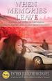 When Memories Leave: a Story of Love, Overcoming Brain Injury and Family Dysfunction (the Memories Leave Series)