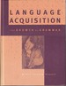 Language Acquisition: the Growth of Grammar