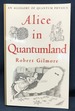 Alice in Quantumland: an Allegory of Quantum Physics