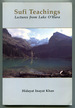 Sufi Teachings: Lectures From Lake O'Hara