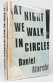 At Night We Walk in Circles: a Novel