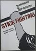 Stick Fighting: Techniques of Self-Defense (Bushido--the Way of the Warrior)