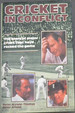 Cricket in Conflict-the Story of Major Crises That Have Rocked the Game