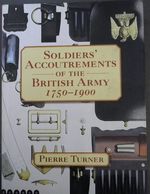 Soldiers' Accoutrements of the British Army 1750-1900