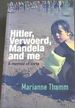 Hitler, Verwoerd, Mandela and Me-a Memoir of Sorts
