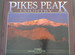 Pikes Peak Country (Colorado Geographic Series; No. 3)
