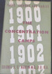 The Concentration Camps: 1900-1902. Facts, Figures and Fables