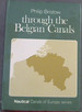 Through the Belgian Canals (Nautical Canals of Europe Series)