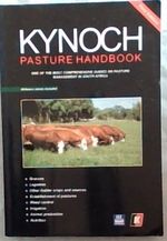 Kynoch Pasture Handbook-One of the Most Comprehensive Guides on Pasture Management in South Africa