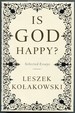 Is God Happy? and Other Essays