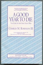 A Good Year to Die: the Story of the Great Sioux War