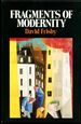 Fragments of Modernity: Theories of Modernity in the Work of Simmel, Kracauer and Benjamin