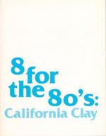 8 for the 80'S: California Clay. (Signed Letter From Rena Bransten of Quay Gallery Laid in).