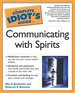 The Complete Idiot's Guide to Communicating With Spirits (Complete Idiot's Guide