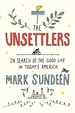 The Unsettlers: in Search of the Good Life in Today's America