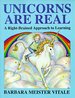 Unicorns Are Real: a Right-Brained Approach to Learning (Creative Parenting/Crea