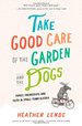 Take Good Care of the Garden and the Dogs: Family, Friendships, and Faith in Sma