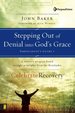 Stepping Out of Denial Into God's Grace Participant's Guide 1: a Recovery Progra