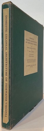 Domestic Colonial Architecture of Tidewater Virginia. With an Introduction By Fiske Kimball