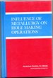 Influence of Metallurgy on Hole Making Operations (Drilling, Reaming, Tapping and Others): Proceedings From an International