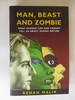 Man, Beast and Zombie: the New Science of Human Nature: What Science Can and Cannot Tell Us About Human Nature