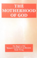 The Motherhood of God: The Report of the Woman's Guild/Panel on Doctrine Study Group