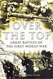 Over the Top Great Battles of the First World War