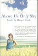 Above Us Only Sky: Essays