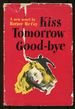 Kiss Tomorrow Good-Bye