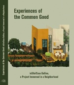 Experiences of the Common Good: Insite/Casa Gallina, a Project Immersed in a Neighborhood
