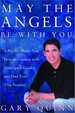 May the Angels Be With You: a Psychic Helps You Find Your Spirit Guides and Your True Purpose