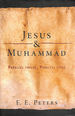 Jesus and Muhammad: Parallel Tracks, Parallel Lives