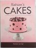 Katrien's Cakes: Scrumptious Recipes and Original Chocolate Decorations