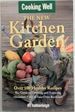 The New Kitchen Garden: the Guide to Growing and Enjoying Abundant Food in Your Own Backyard (Cooking Well)-Over 100 Healthy Recipes
